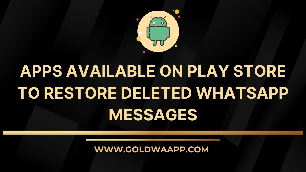 APPS-AVAILABLE-ON-PLAY-STORE-TO-RESTORE-DELETED-WHATSAPP-MESSAGES