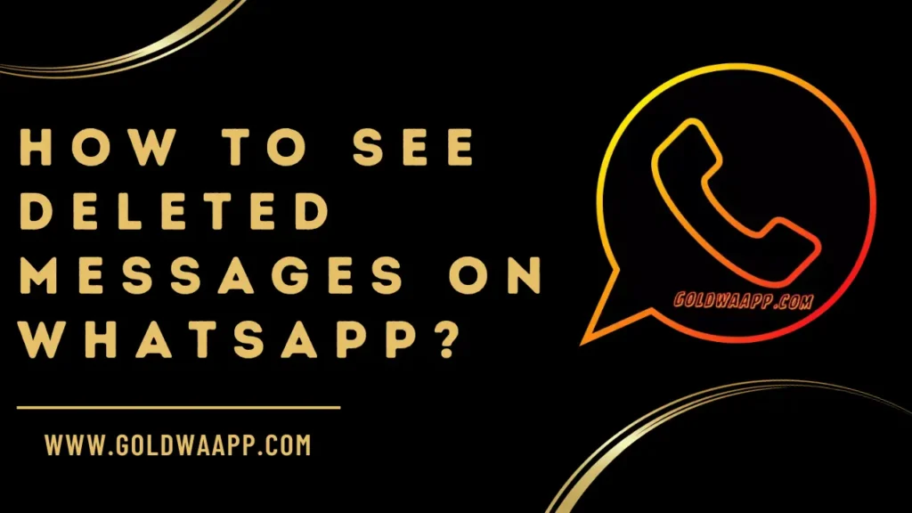 HOW TO SEE DELETED MESSAGES ON WHATSAPP