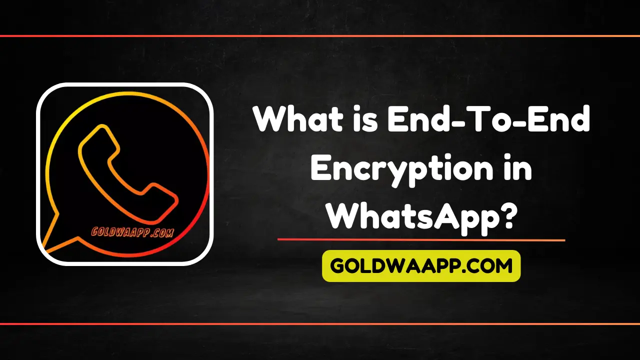 What is end to end encryption in whatsapp